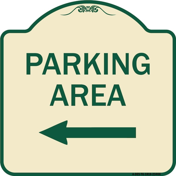 Signmission Parking Area with Left Arrow Heavy-Gauge Aluminum Architectural Sign, 18" x 18", TG-1818-23466 A-DES-TG-1818-23466 - main